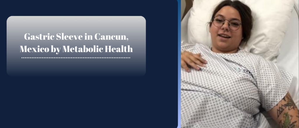 Gastric Sleeve in Cancun, Mexico by Metabolic Health